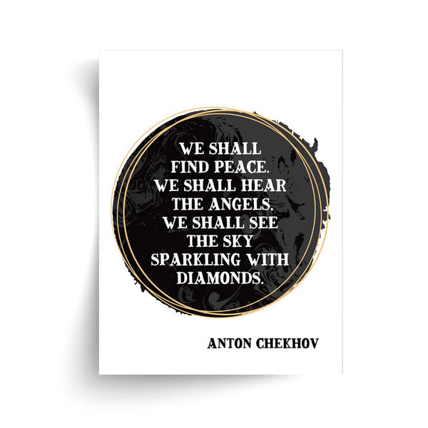 Anton Chekhov - We Shall Find Peace Quote - Unframed Print