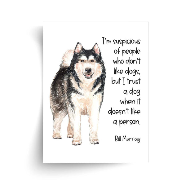 Bill Murray - Dogs Don't Like People Quote - Unframed Print