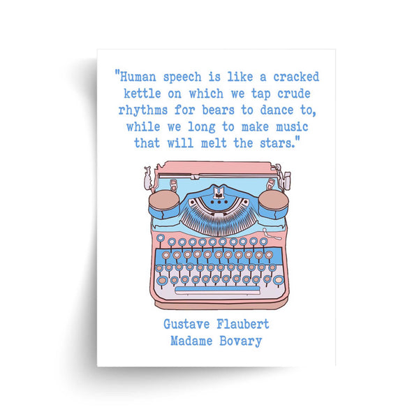Gustave Flaubert - Human Speech Quote - Unframed Madame Bovary Print