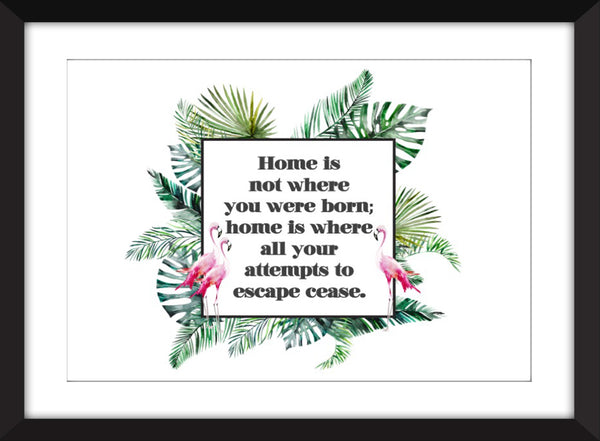 Naguib Mahfouz - Home is Not Where You Were Born Quote - Unframed Print