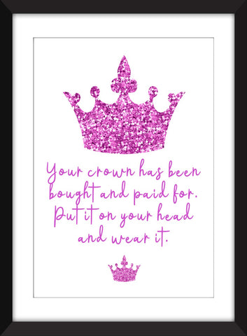 Your Crown Has Been Bought and Paid For - Unframed Print