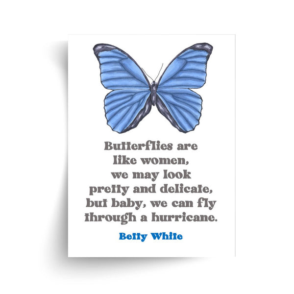 Betty White - Butterflies Are Like Women Quote - Unframed Print