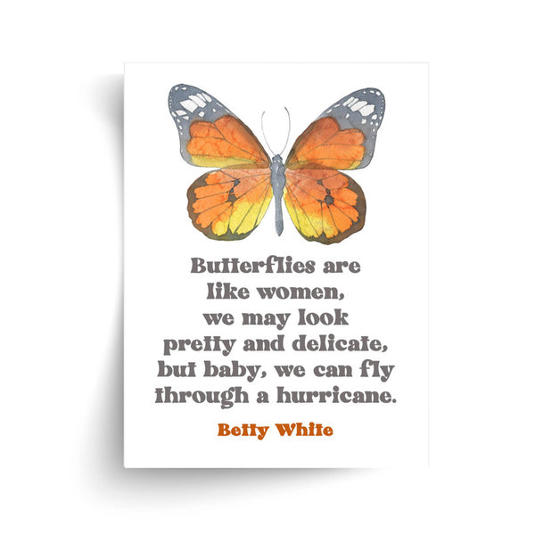 Betty White - Butterflies Are Like Women Quote - Unframed Print