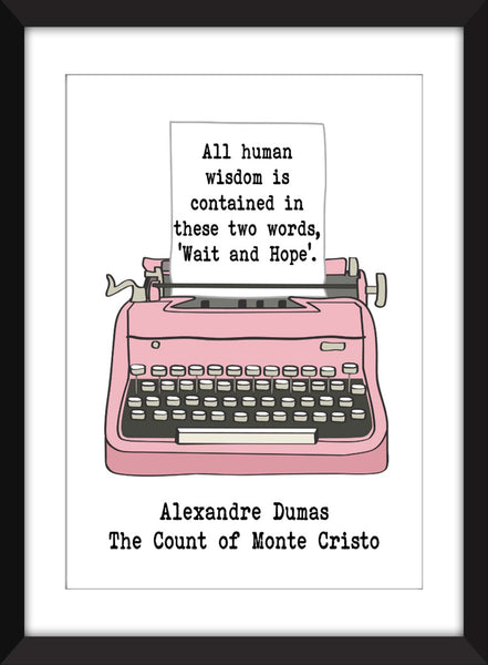 Alexandre Dumas - Wait and Hope Quote - Unframed Count of Monte Cristo Print