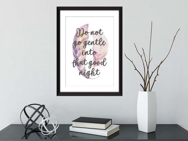 Dylan Thomas Do Not Go Gentle Into That Good Night - Unframed Print
