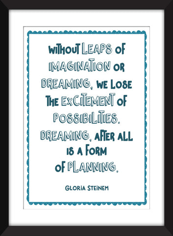 Gloria Steinem - Dreaming is a Form of Planning Quote - Unframed Print