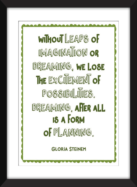 Gloria Steinem - Dreaming is a Form of Planning Quote - Unframed Print