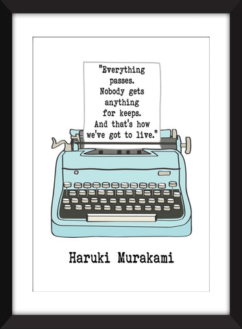 Haruki Murakami "Everything Passes" Quote - Unframed Print