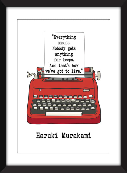 Haruki Murakami "Everything Passes" Quote - Unframed Print