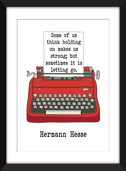 Hermann Hesse - Some of Us Think Holding On Quote - Unframed Print