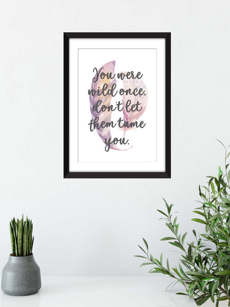 Isadora Duncan - You Were Wild Once, Don't Let Them Tame You - Unframed Print