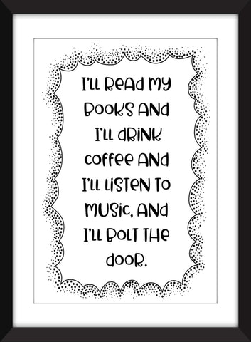 J.D. Salinger I'll Read My Books And Drink Coffee Quote - Unframed Print