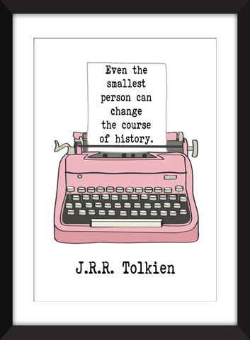 J.R.R. Tolkien Even The Smallest Person Can Change the Course of History - Lady Galadriel Quote - Unframed Print