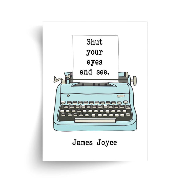 James Joyce - Shut Your Eyes And See Quote - Unframed Print