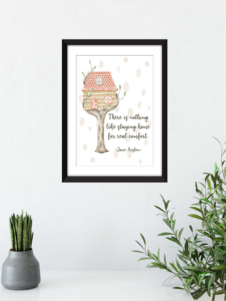 Jane Austen "There is Nothing Like Staying Home for Real Comfort" Quote - Unframed Print