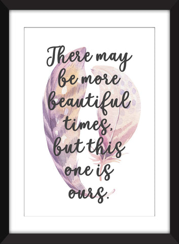 Jean-Paul Sartre - There May Be More Beautiful Times Quote - Unframed Print