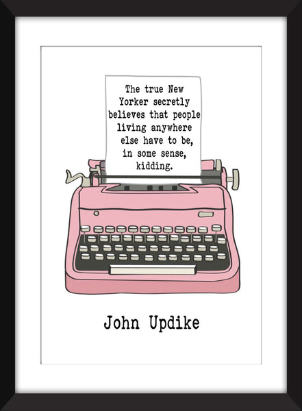 John Updike - The True New Yorker Quote - Unframed Print