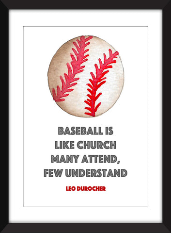 Leo Durocher - Baseball is Like Church Quote - Ideal Gift for Baseball Fan