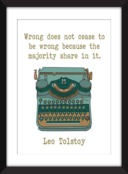 Leo Tolstoy - Wrong Does Not Cease to be Wrong Quote - Unframed Print