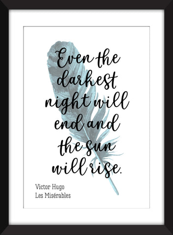 Les Misérables/Victor Hugo "Even the Darkest Night Will End" Quote - Unframed Print