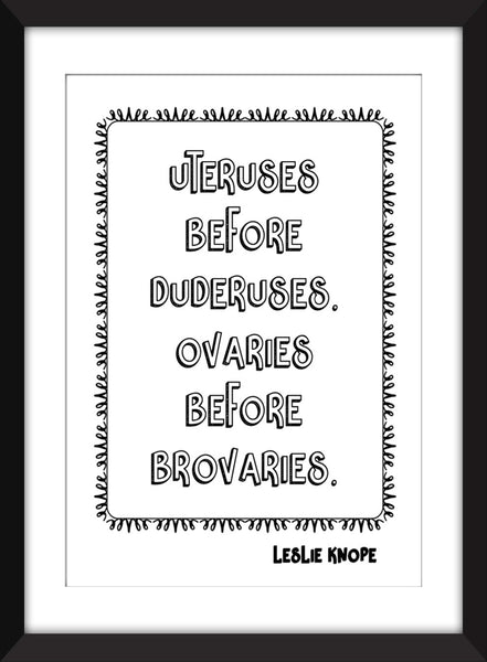 Leslie Knope - Uteruses Before Duderuses Quote - Unframed Parks and Recreation Print