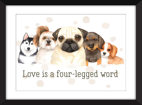 Love is a Four-Legged Word - Unframed Print - Ideal Gift for Dog Lovers