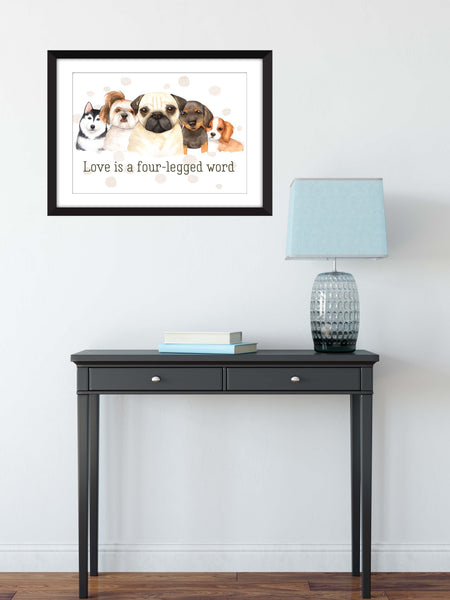 Love is a Four-Legged Word - Unframed Print - Ideal Gift for Dog Lovers