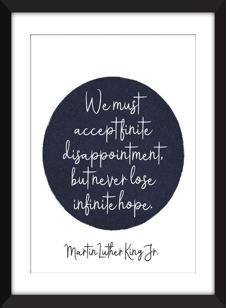 Martin Luther King Jr. - Never Lose Infinite Hope Quote - Unframed Print