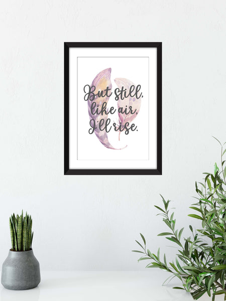 Maya Angelou "Still I Rise" Quote - Unframed Print
