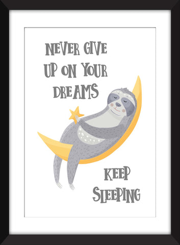Never Give Up On Your Dreams - Keep Sleeping - Unframed Sloth Print - Ideal for Kid's Bedroom
