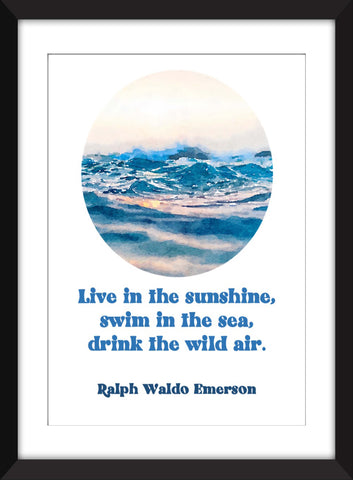 Ralph Waldo Emerson - Live in the Sunshine Quote - Unframed Print