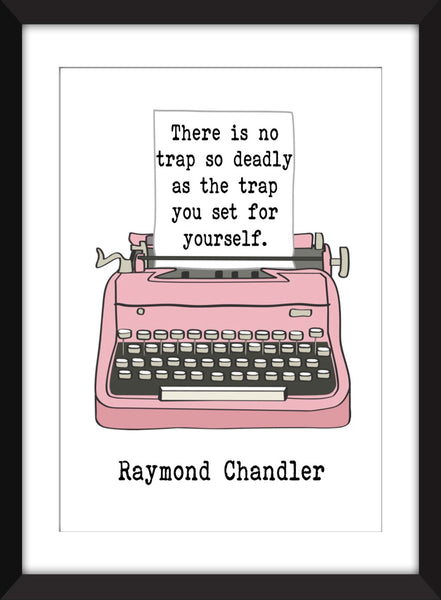 Raymond Chandler - There Is No Trap So Deadly Quote - Unframed Print