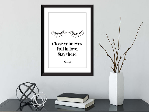Rumi - Close Your Eyes, Fall in Love, Stay There - Unframed Print
