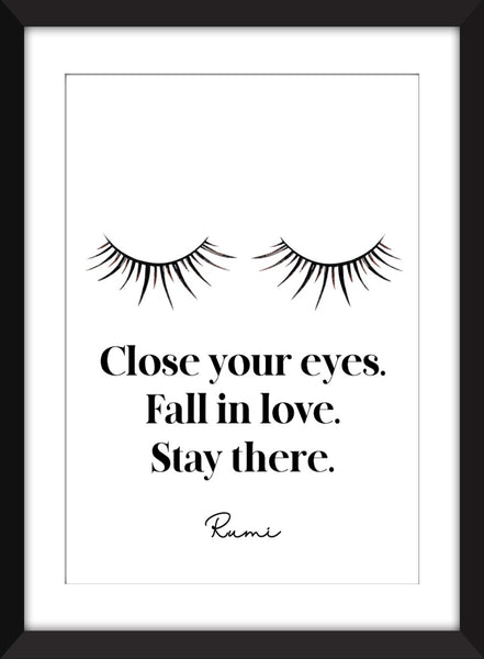 Rumi - Close Your Eyes, Fall in Love, Stay There - Unframed Print