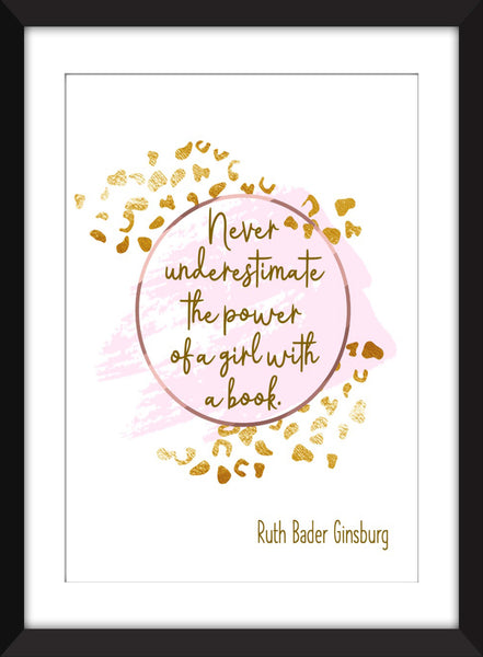 Ruth Bader Ginsburg - Never Underestimate the Power of a Girl With a Book Quote - Unframed Feminist Print