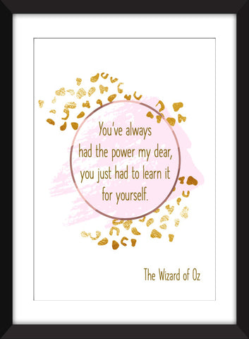 The Wizard of Oz - You've Always Had the Power Quote - Unframed Print