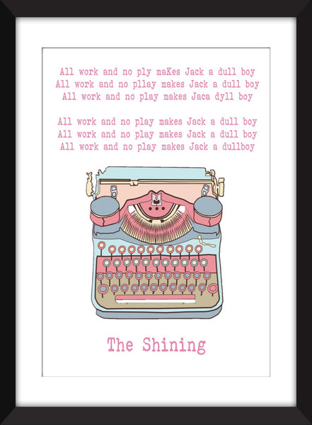 The Shining - All Work and No Play Makes Jack a Dull Boy - Unframed Print