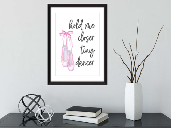 Hold Me Closer Tiny Dancer - Unframed Print