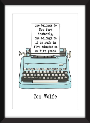 Tom Wolfe - One Belongs to New York Instantly Quote - Unframed Print