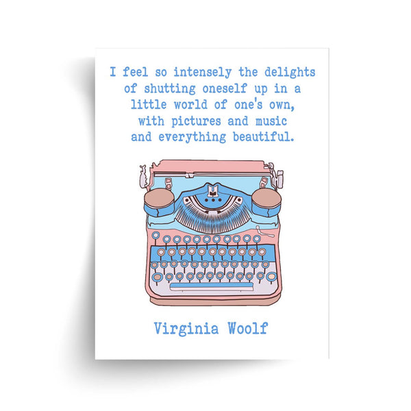 Virginia Woolf - I Feel Intensely the Delights Quote - Unframed Literary Print