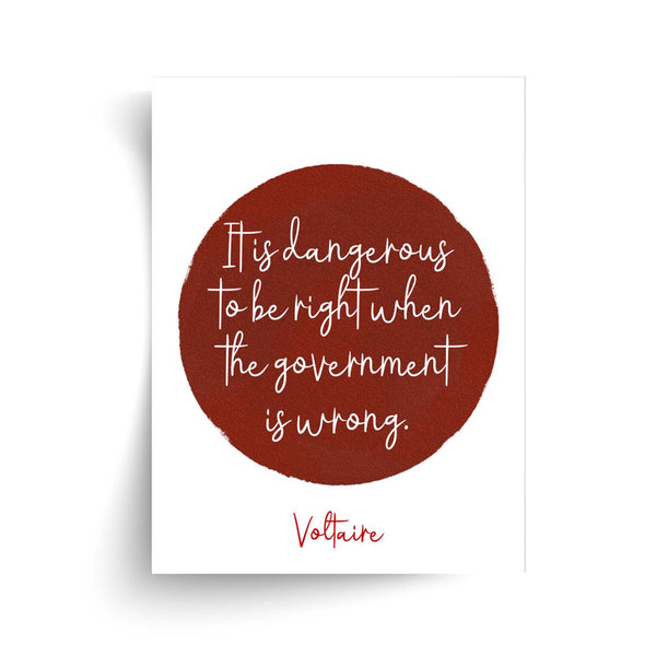 Voltaire - It Is A Dangerous Thing To Be Right Quote - Unframed Print