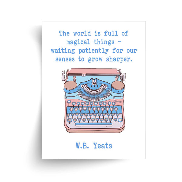 W.B. Yeats - Magical Things Quote - Unframed Print
