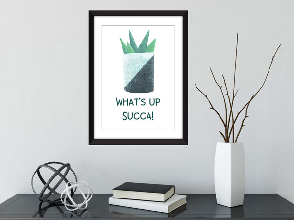 What's Up Succa! - Unframed Succulent Plant Print