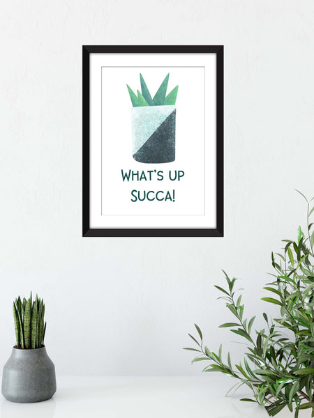 What's Up Succa! - Unframed Succulent Plant Print