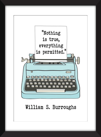 William S. Burroughs "Nothing is True, Everything is Permitted" Quote - Unframed Literary Print