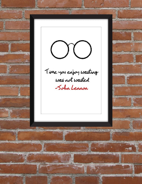 John Lennon  "Time Wasted" Quote - Unframed Print