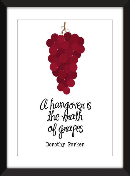 Dorothy Parker "Wrath of Grapes" Quote - Unframed Print