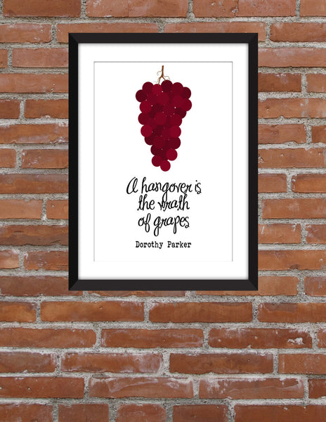 Dorothy Parker "Wrath of Grapes" Quote - Unframed Print