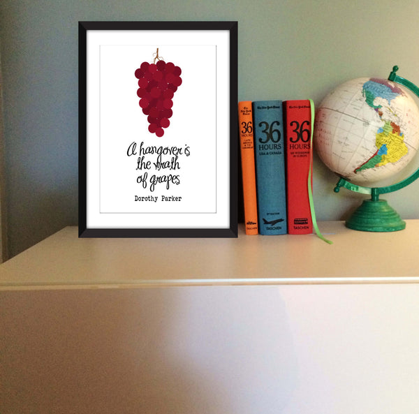 Dorothy Parker "Wrath of Grapes" Quote - Unframed Print