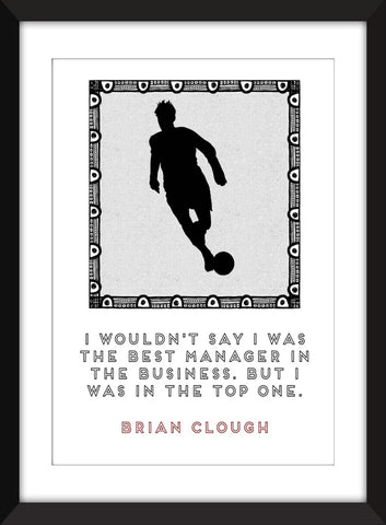 Brian Clough Best Manager Quote - Unframed Print